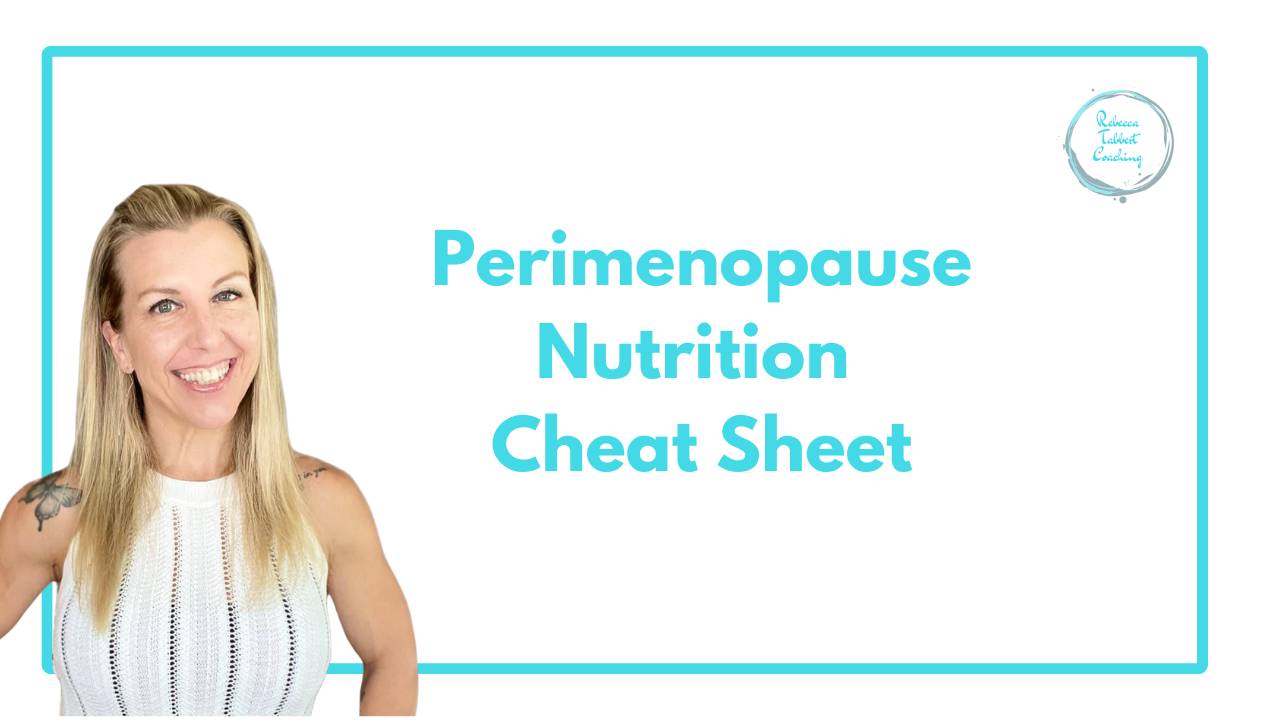 Perimenopause Nutrition Cheat Sheet