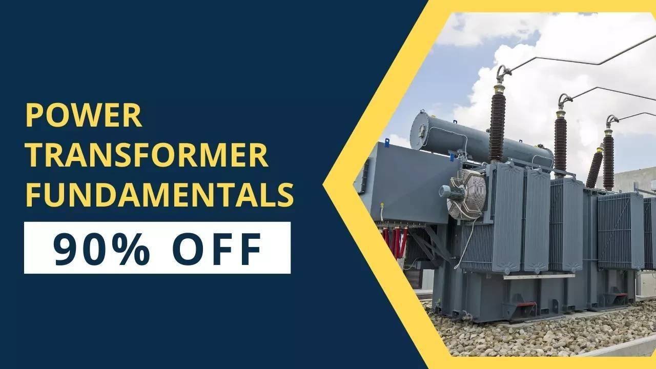 Power Transformer Fundamentals- 90% OFF