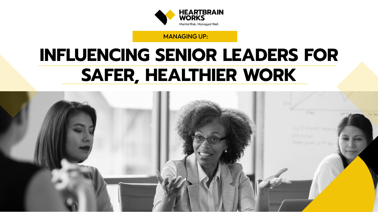 Psychosocial Risk Scenario Influencing Senior Leaders for Safer, Healthier Work