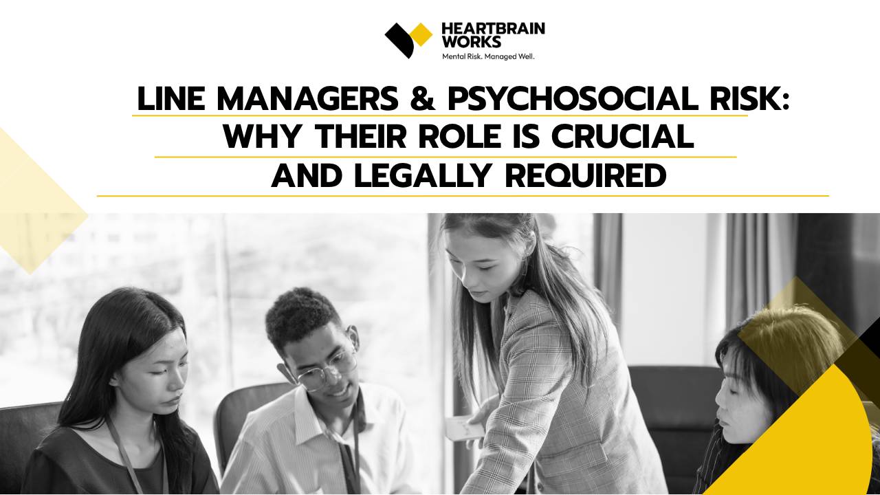 Line Managers & Psychosocial Risk: Why Their Role is Crucial