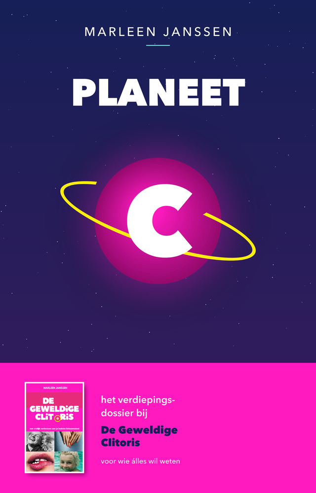 Planeet C — het verdiepingsdossier bij De Geweldige Clitoris