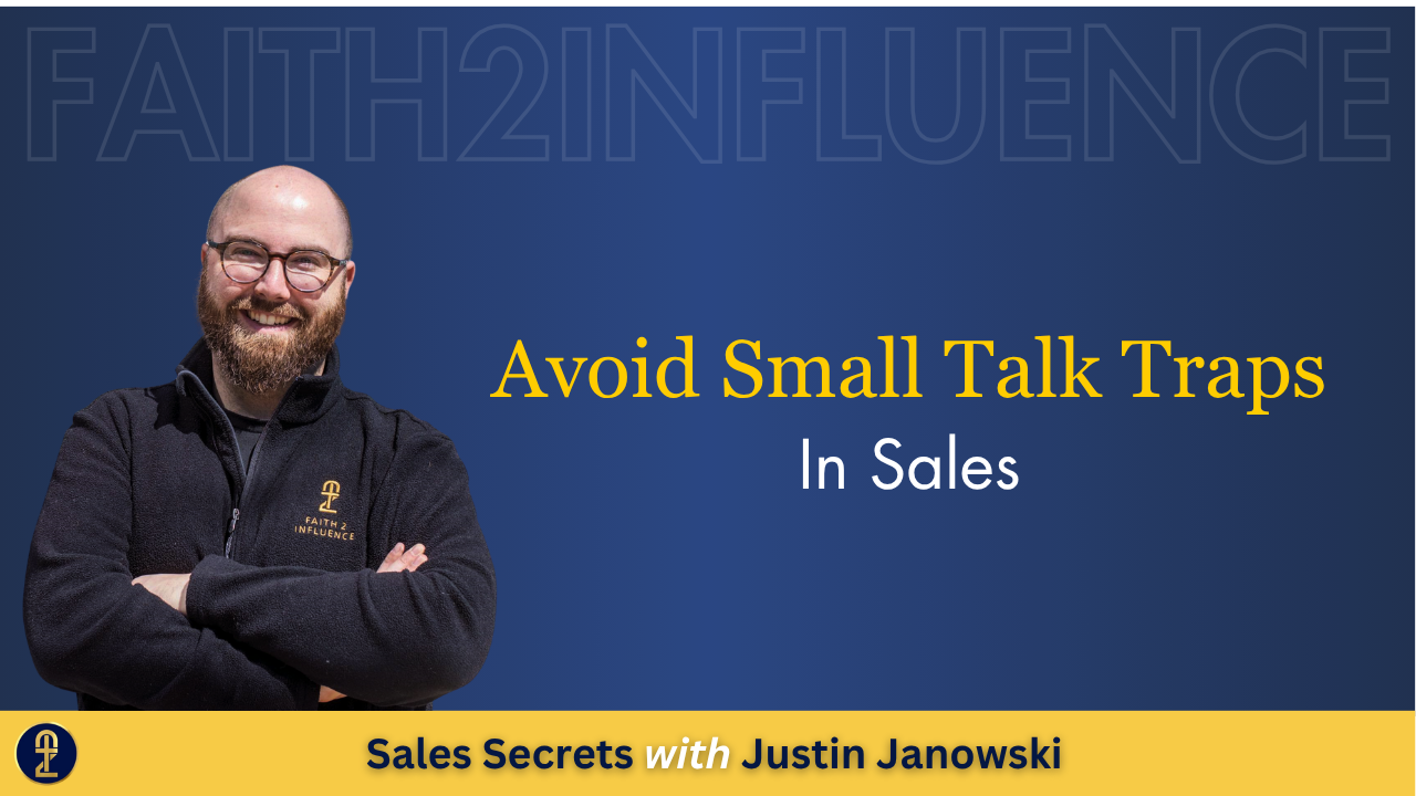 picture of Justn with words Avoid small talk traps in sales