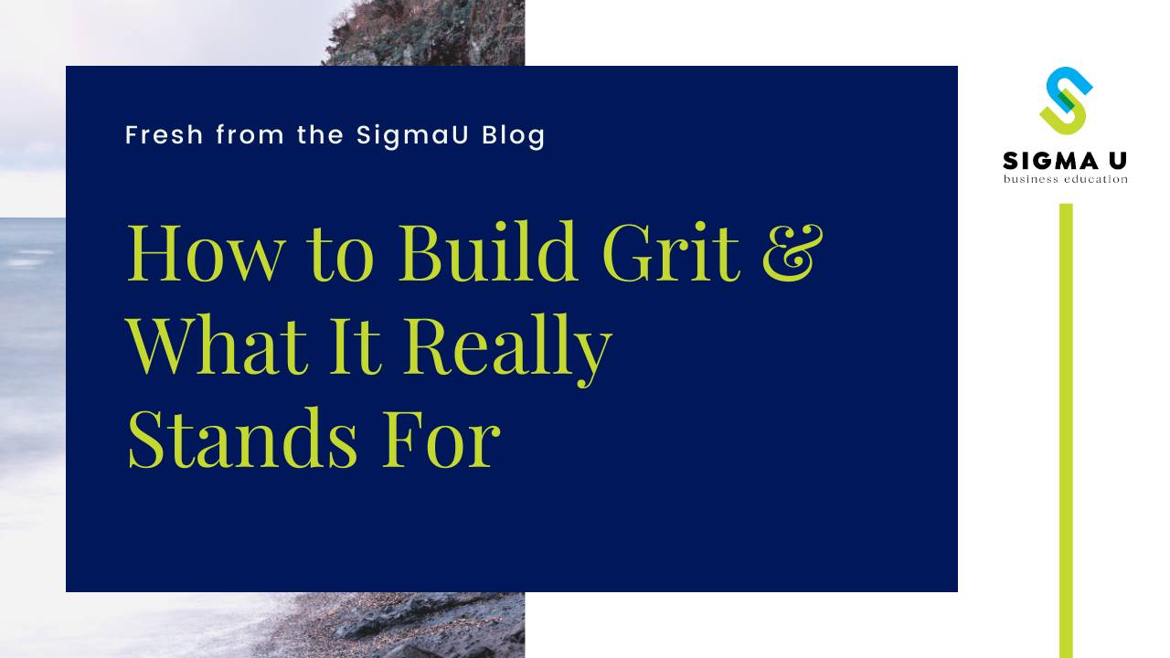 How to build grit and what it really stands for