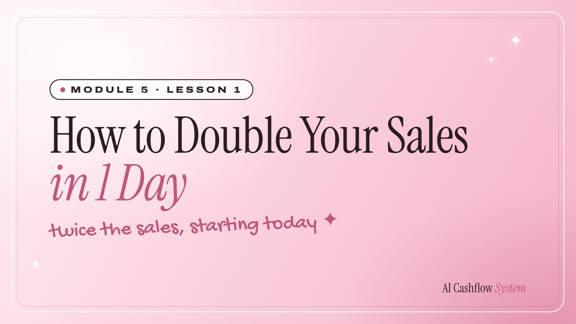 Lesson 1: How to Double Your Sales in 1 Day