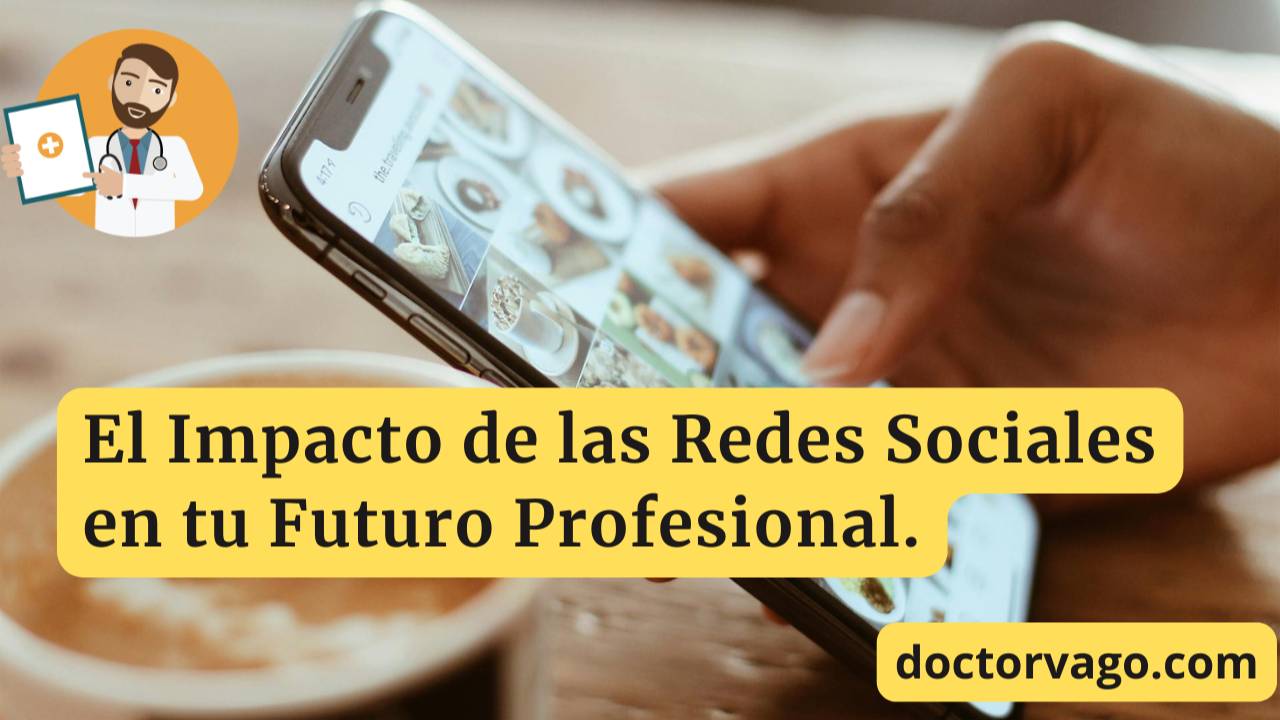 El Impacto de las Redes Sociales en tu Futuro Profesional