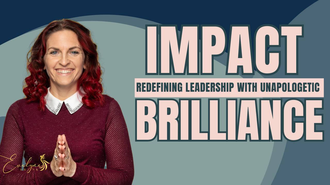 Impact: Redefining Leadership with Unapologetic Brilliance