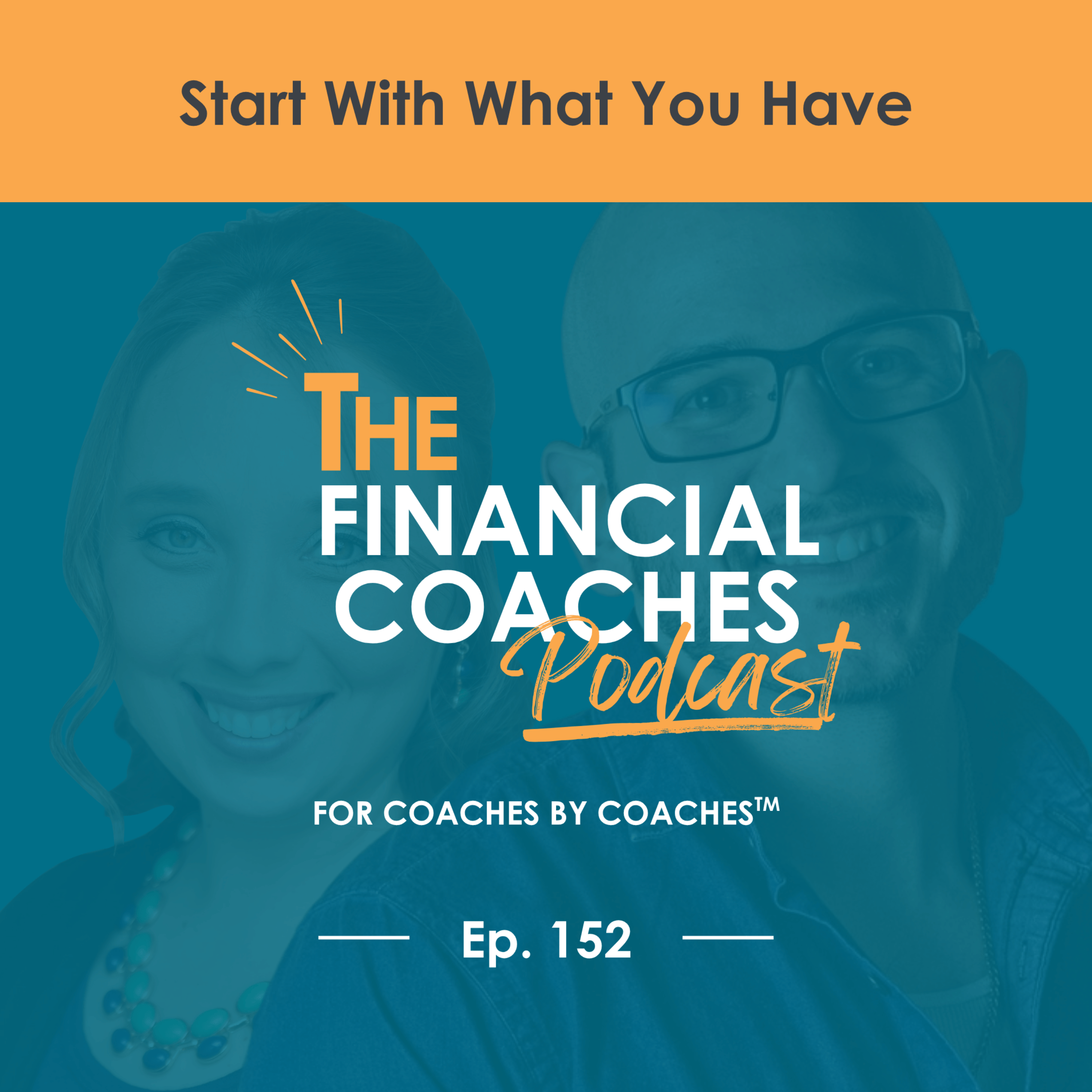Start With What You Have | EP152 episode artwork