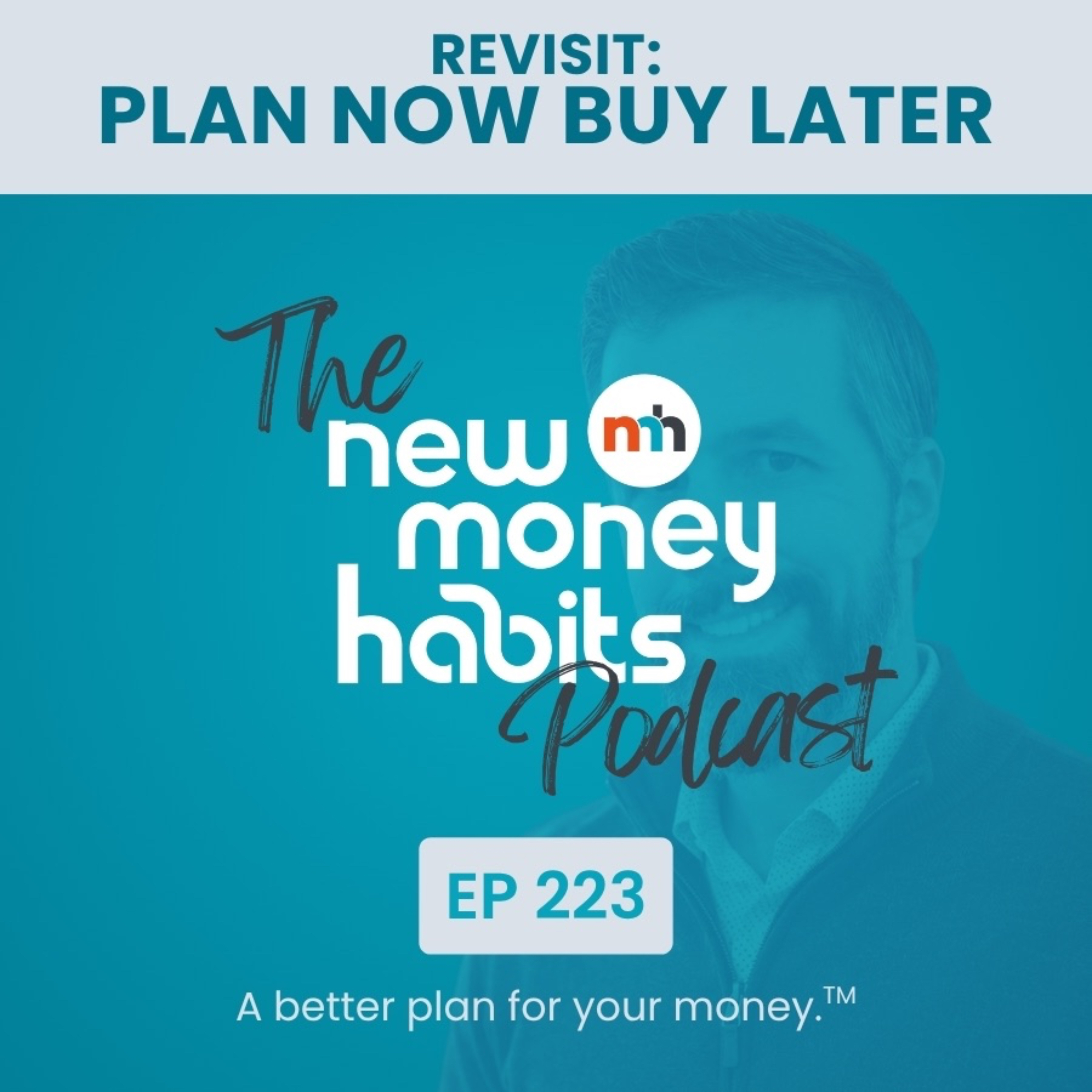 Plan Now. Buy Later. (Revisit) | Ep 223 episode artwork