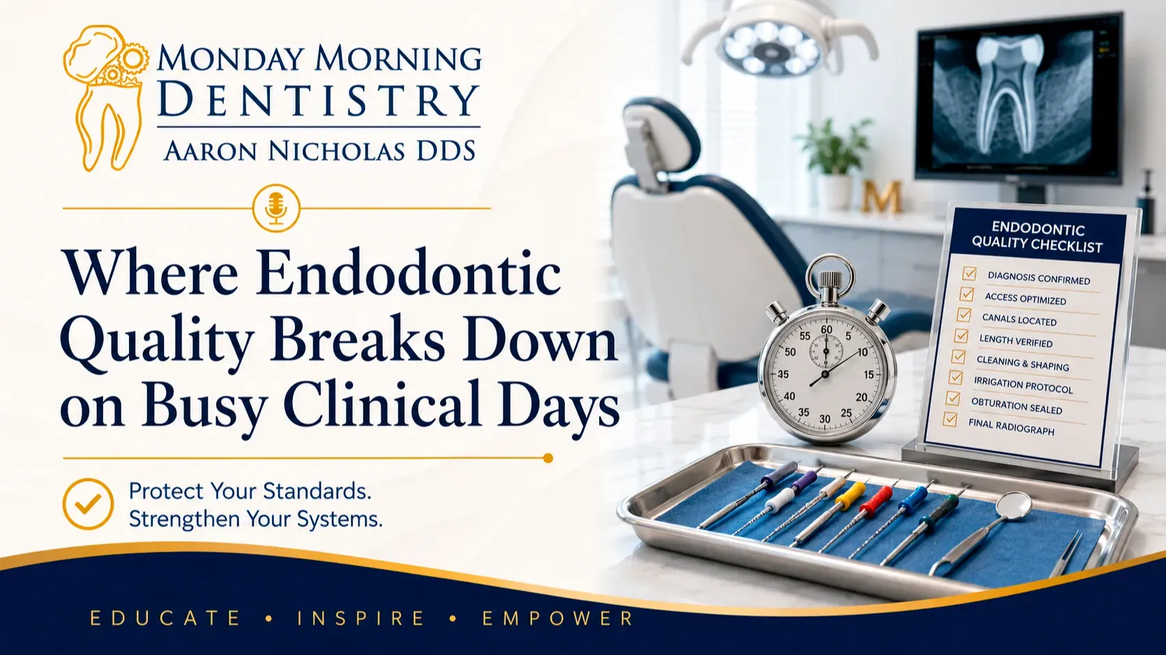 Endodontic quality checklist, stopwatch, and dental instruments in a modern operatory for a blog about maintaining standards on busy clinical days.