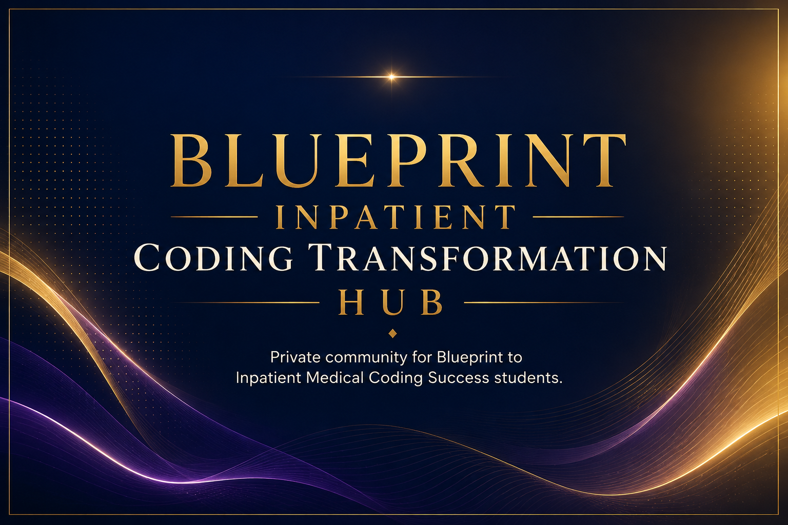 Join the free Blueprint community for inpatient medical coders and CCS candidates