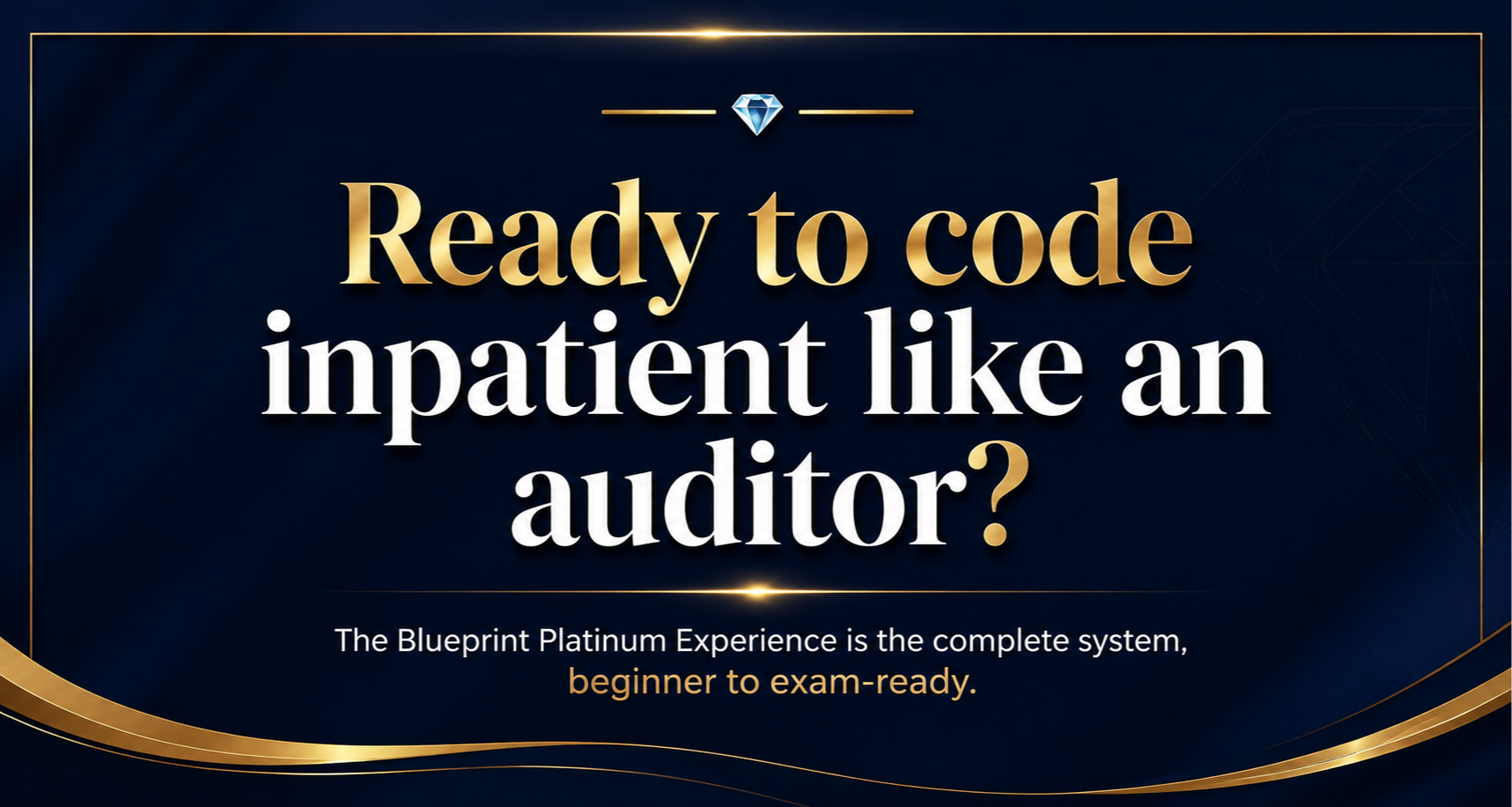 Enroll in The Blueprint Platinum Experience inpatient medical coding program