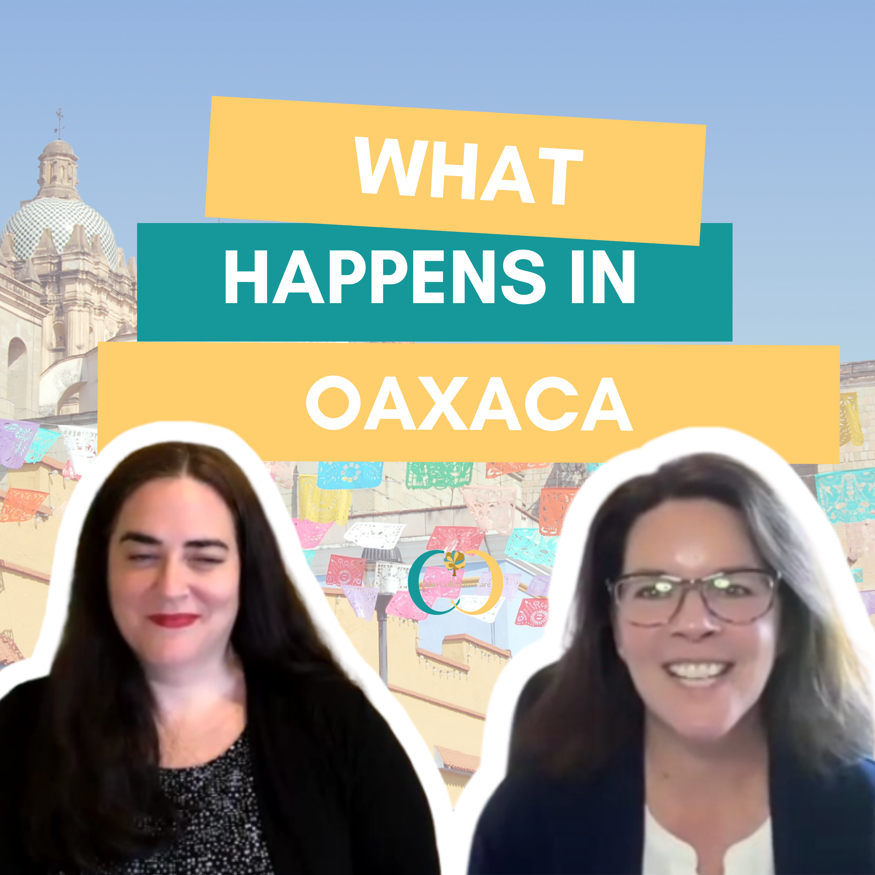 Calm Collective Conversations | What Happens in Oaxaca episode artwork