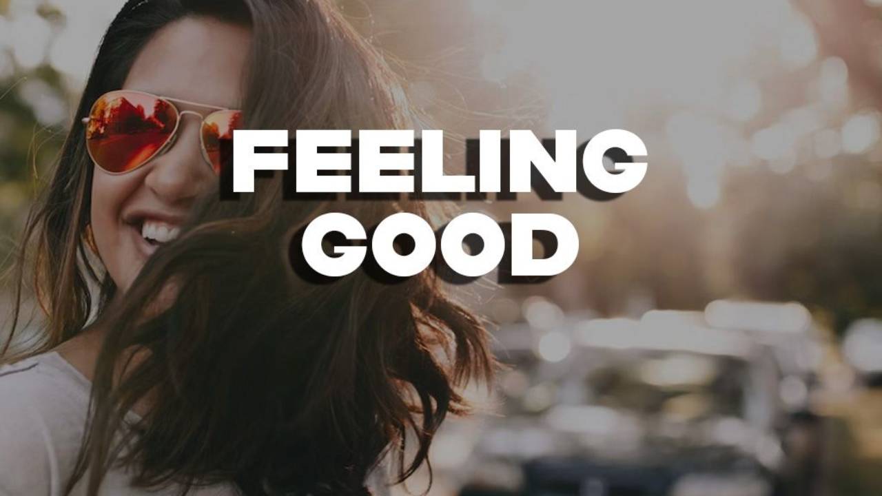 FEELING GOOD