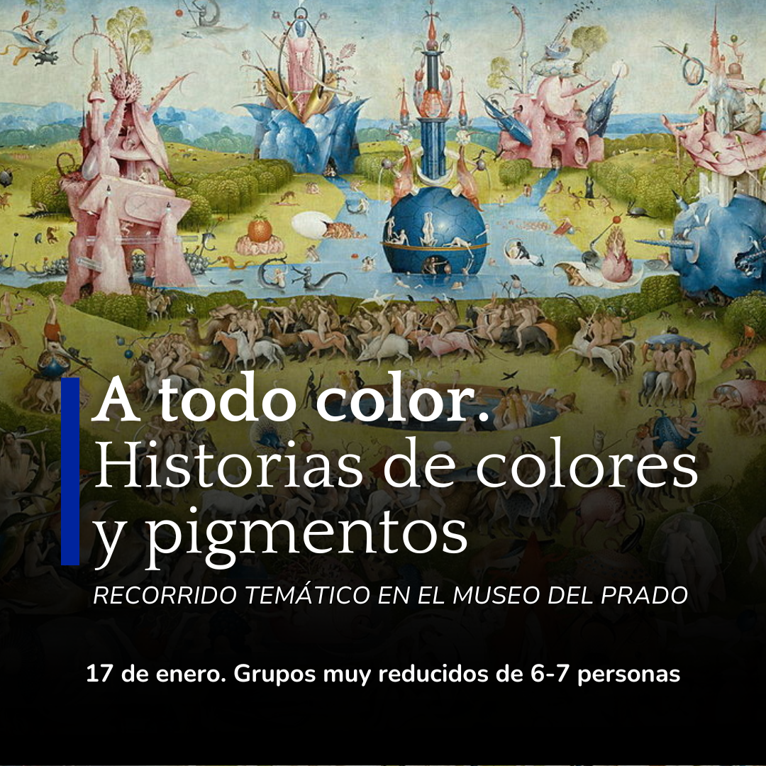 A todo color. Historias de colores y pigmentos. Recorrido temático en el Museo del Prado. 17 de enero. Grupos muy reducidos de 6-7 personas.
