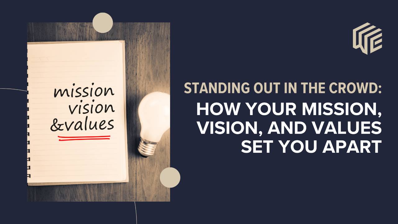 How Your Mission, Vision, and Values Set You Apart