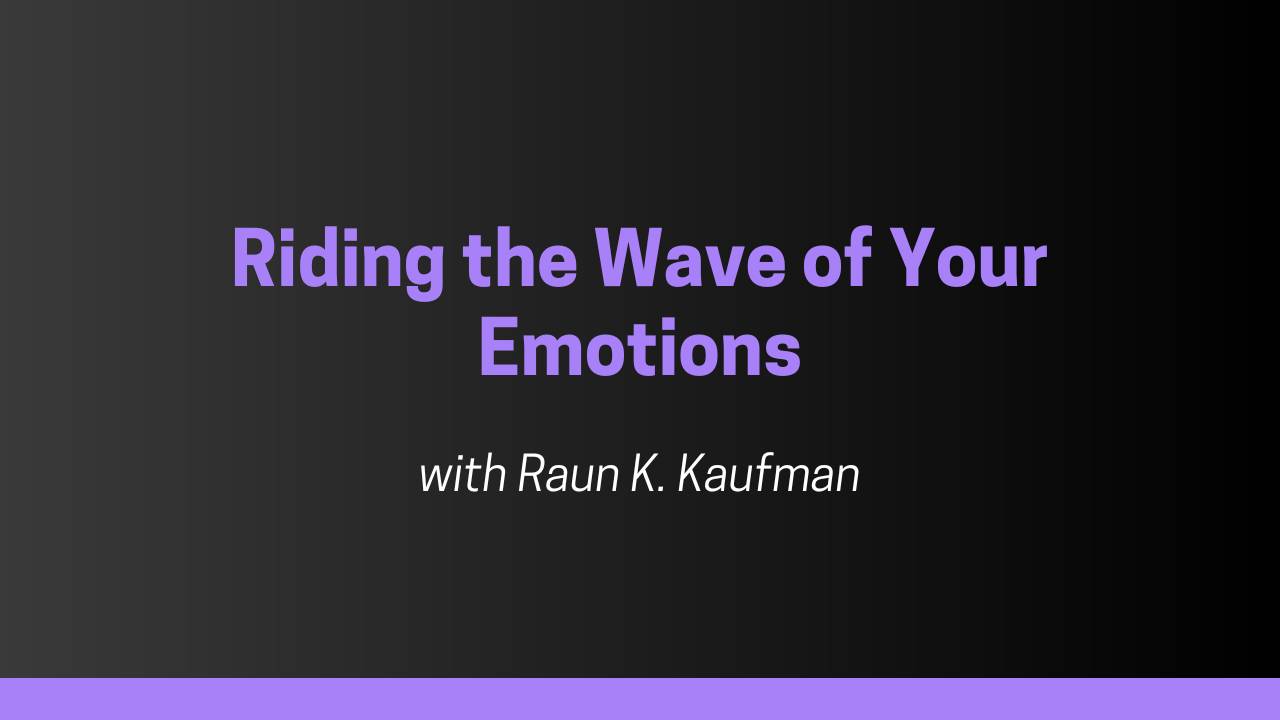 Riding the Wave of Your Emotions