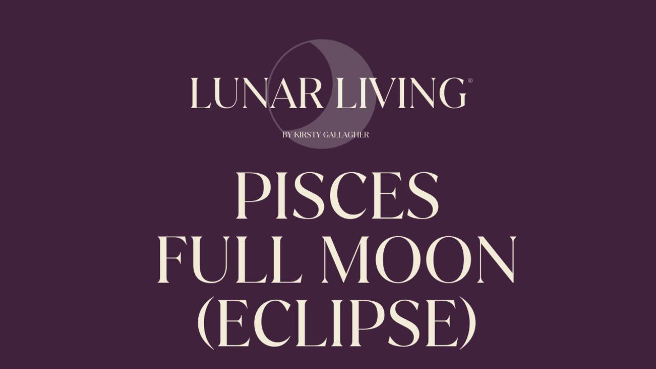 Pisces Full Moon (Eclipse) - 7th September 2025