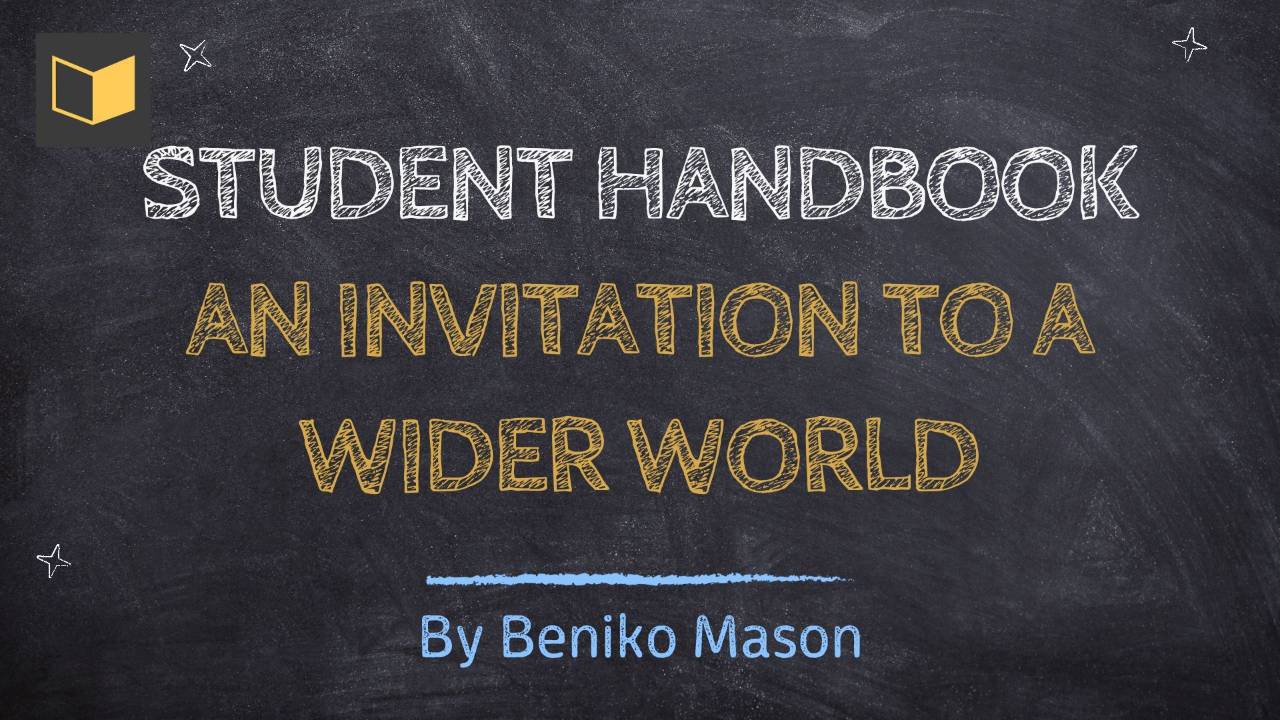 Student Handbook: An Invitation to a Wider World, by Beniko Mason