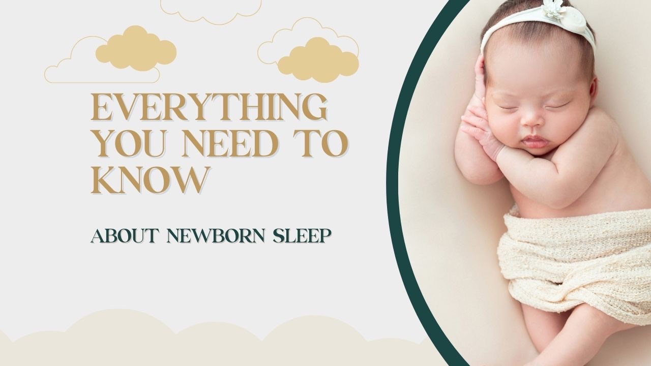 Everything you need to know about newborn sleep