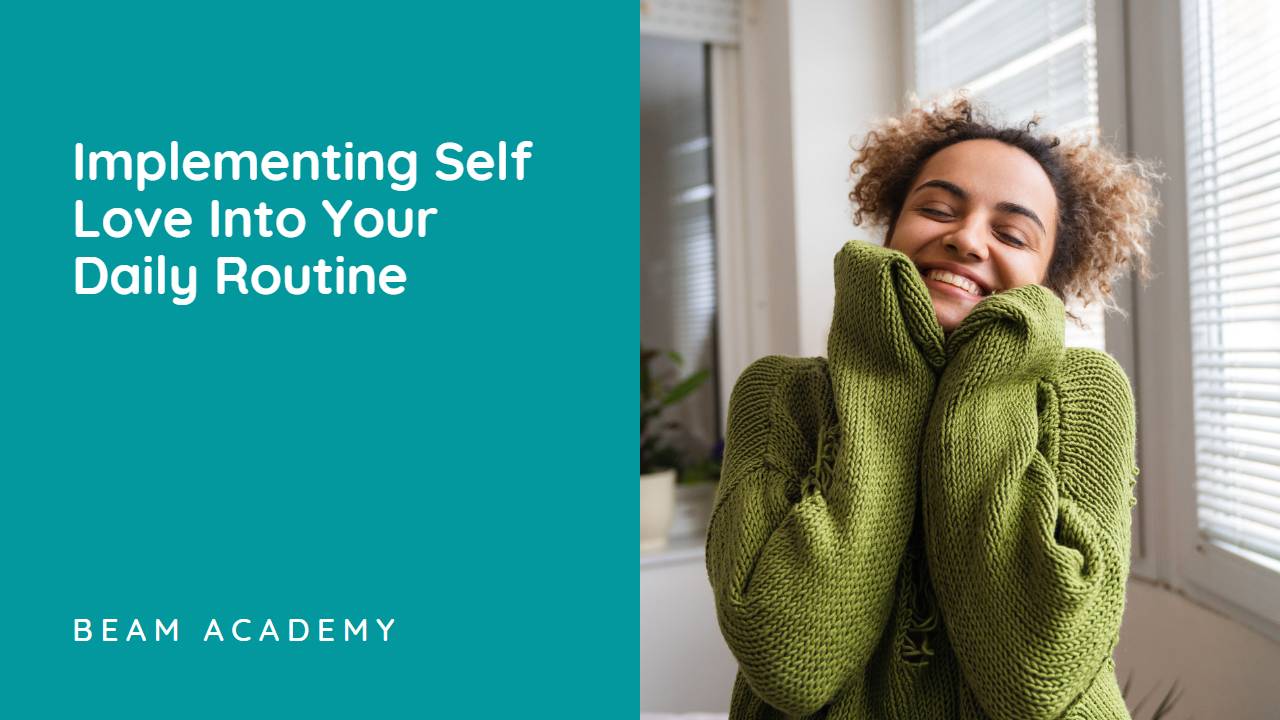 Implementing Self Love Into Your Daily Routine