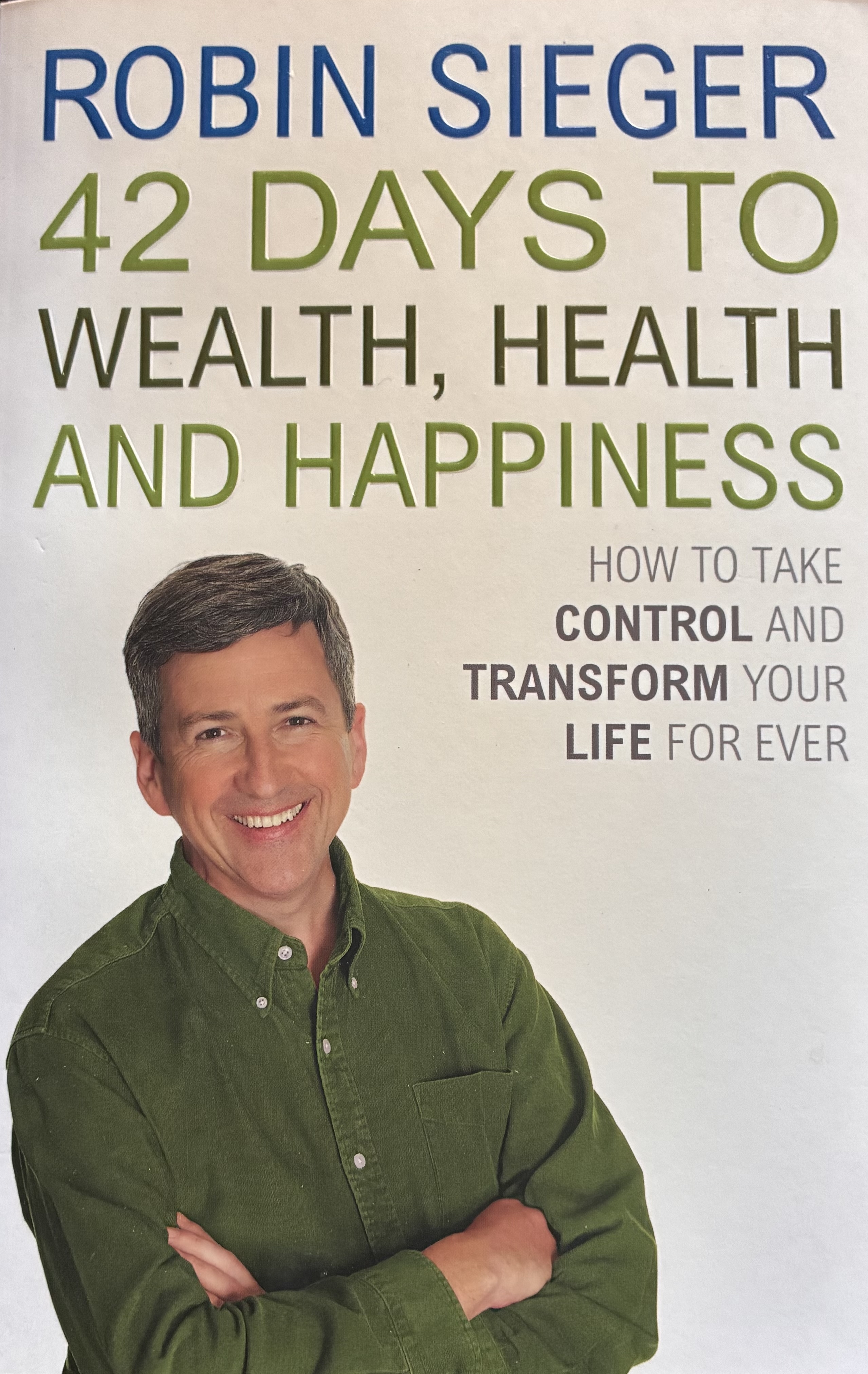 42 Days to Wealth, Health and Happiness by Robin Sieger