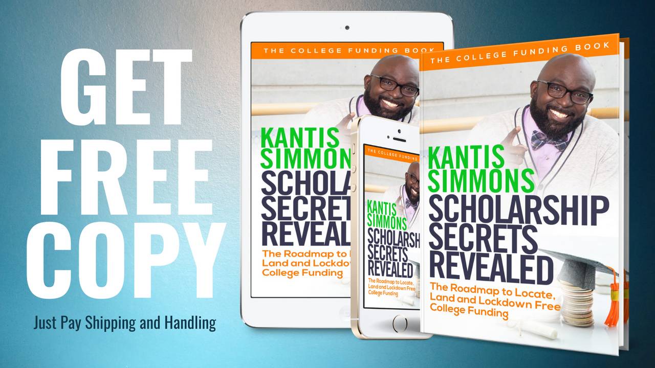 🔴 Scholarship Secrets Revealed GET FREE COPY Kantis Simmons
