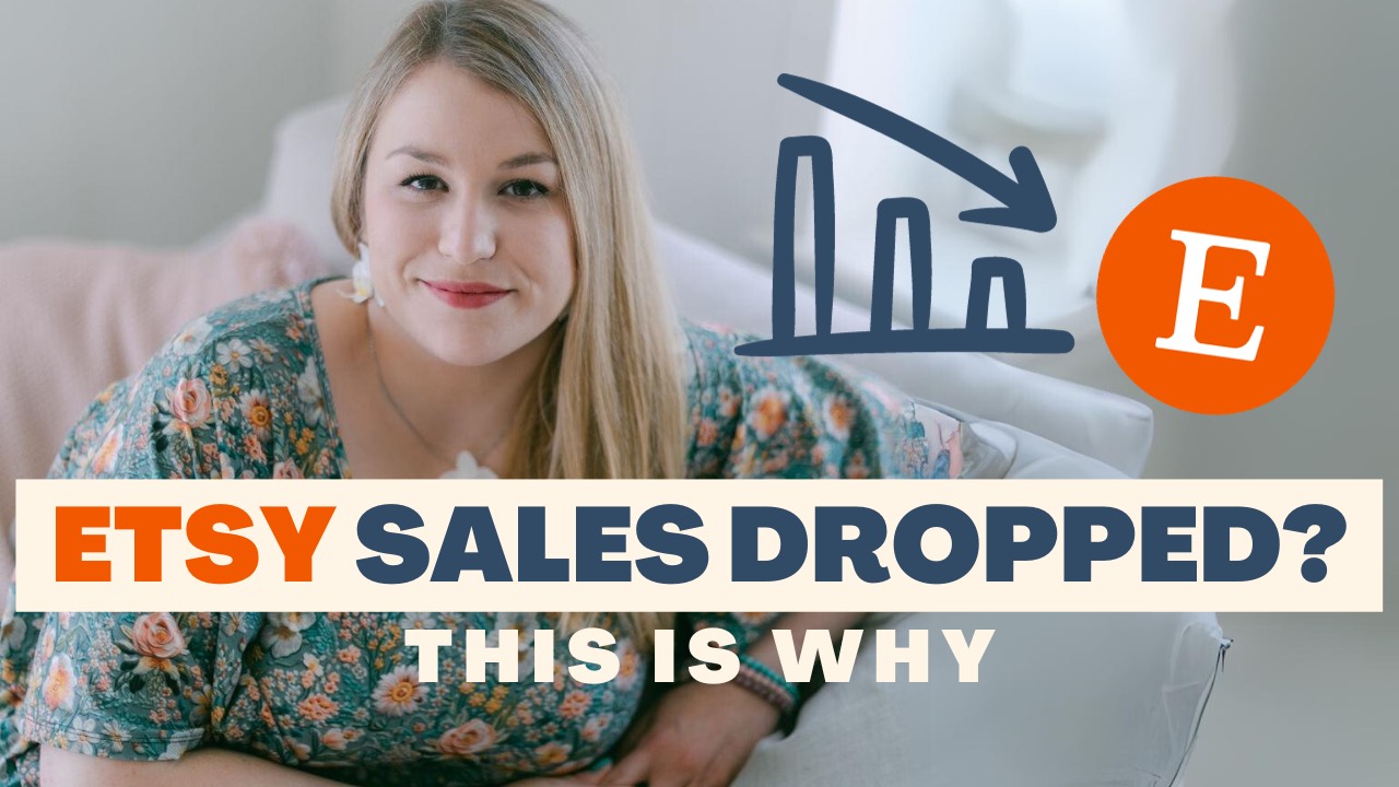 4 reasons why your Etsy sales have dropped (and how to fix it)