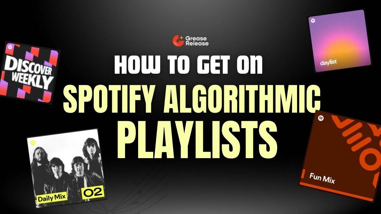 How to get on Spotify’s Algorithmic Playlists?