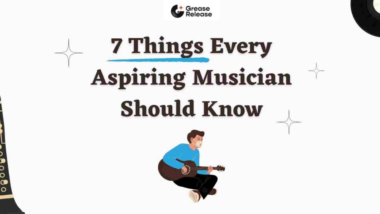 7 Things Every Aspiring Musician Should Know
