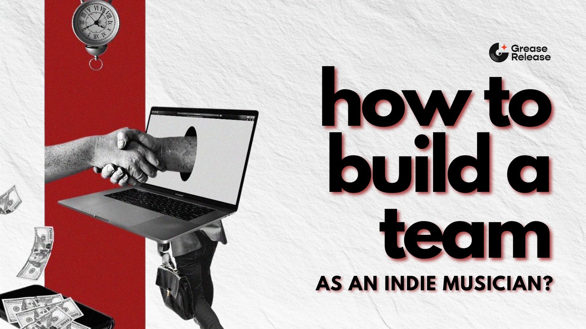 How to Build a Team As an Indie Musician by GreaseRelease