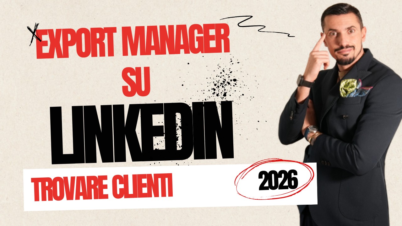 LinkedIn per Export Manager nel 2026
