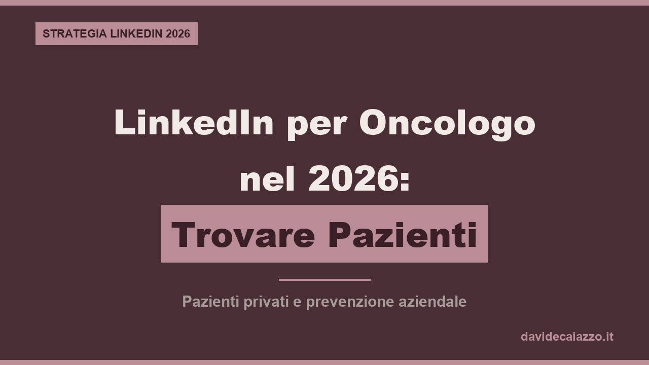 LinkedIn per Oncologo nel 2026: Trovare Pazienti