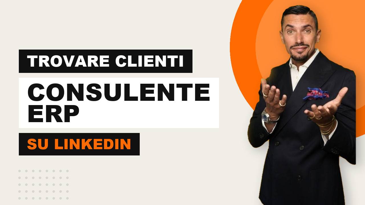 LinkedIn per Consulente ERP nel 2026 - Trovare Clienti
