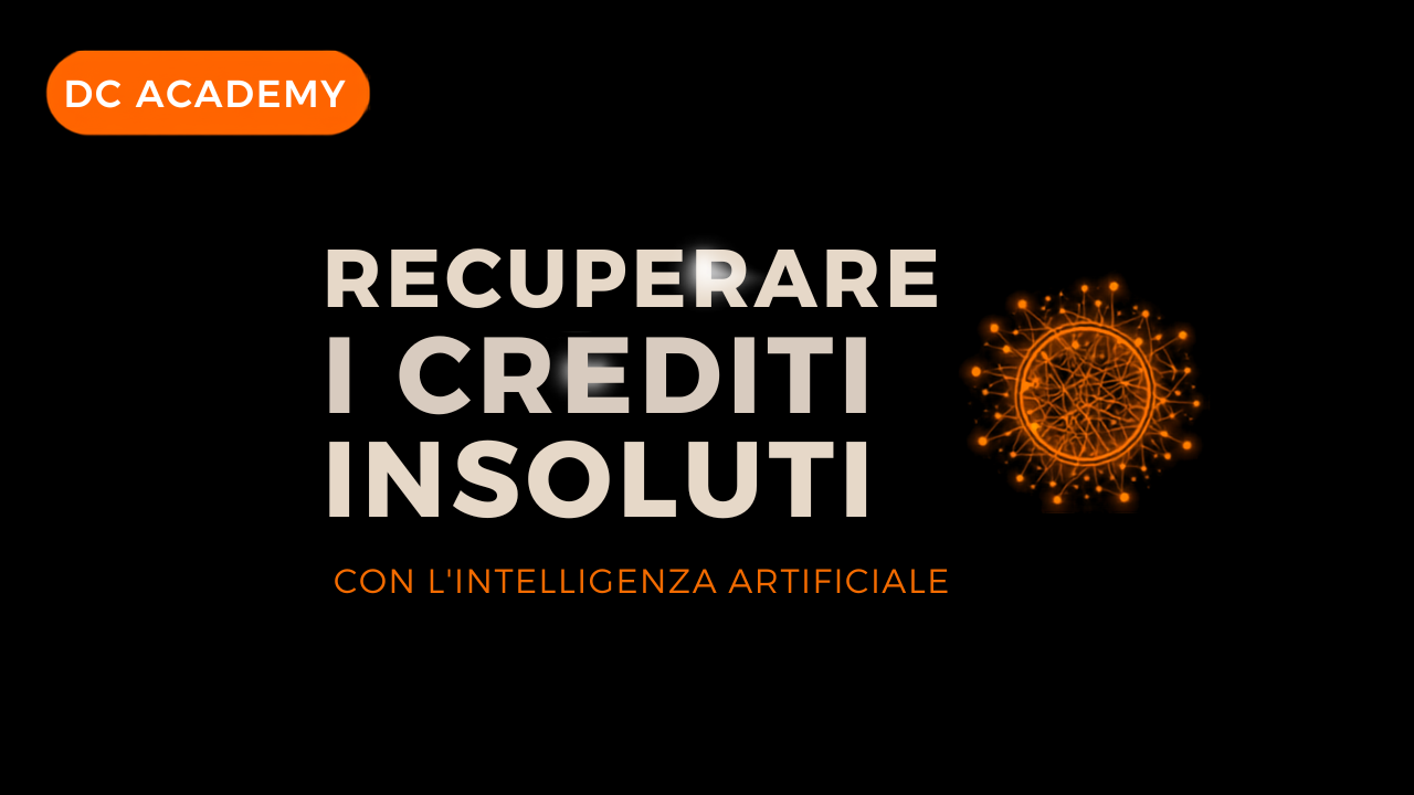 Recuperare i crediti insoluti con l'intelligenza artificiale, cover DC Academy