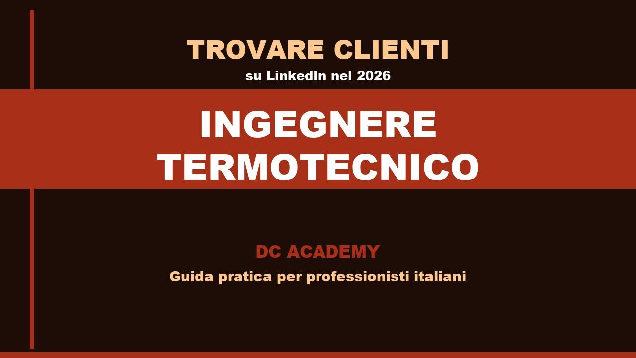 LinkedIn per Ingegnere Termotecnico 2026