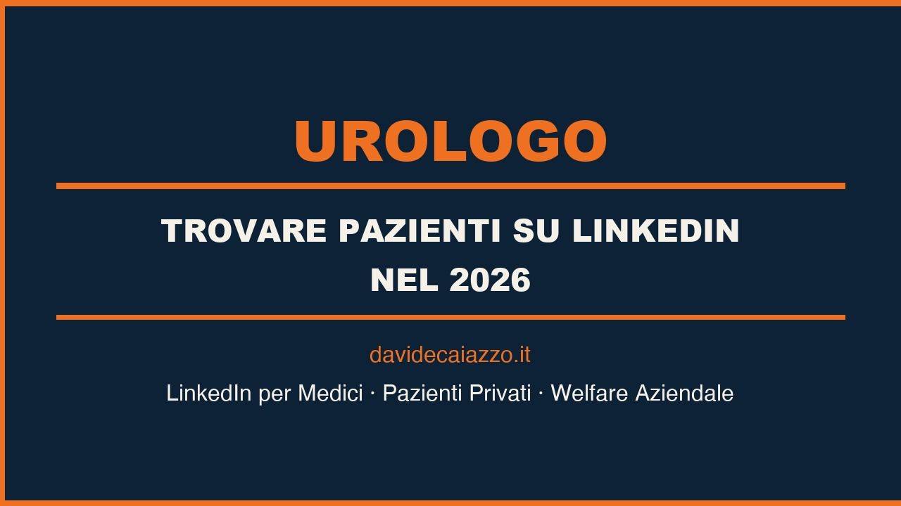 LinkedIn per Urologo nel 2026: Trovare Pazienti