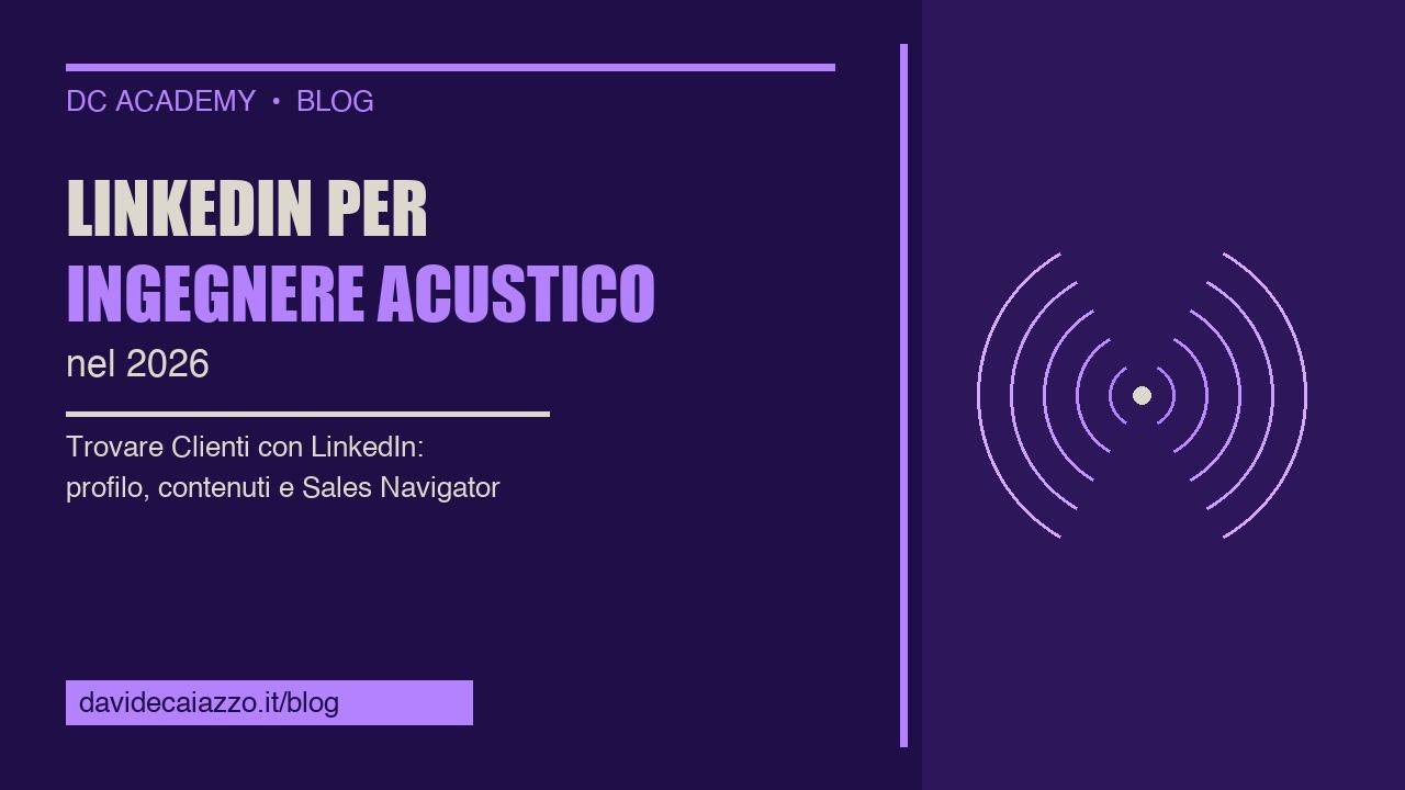 Davide Caiazzo - LinkedIn per Ingegnere Acustico nel 2026: Trovare Clienti