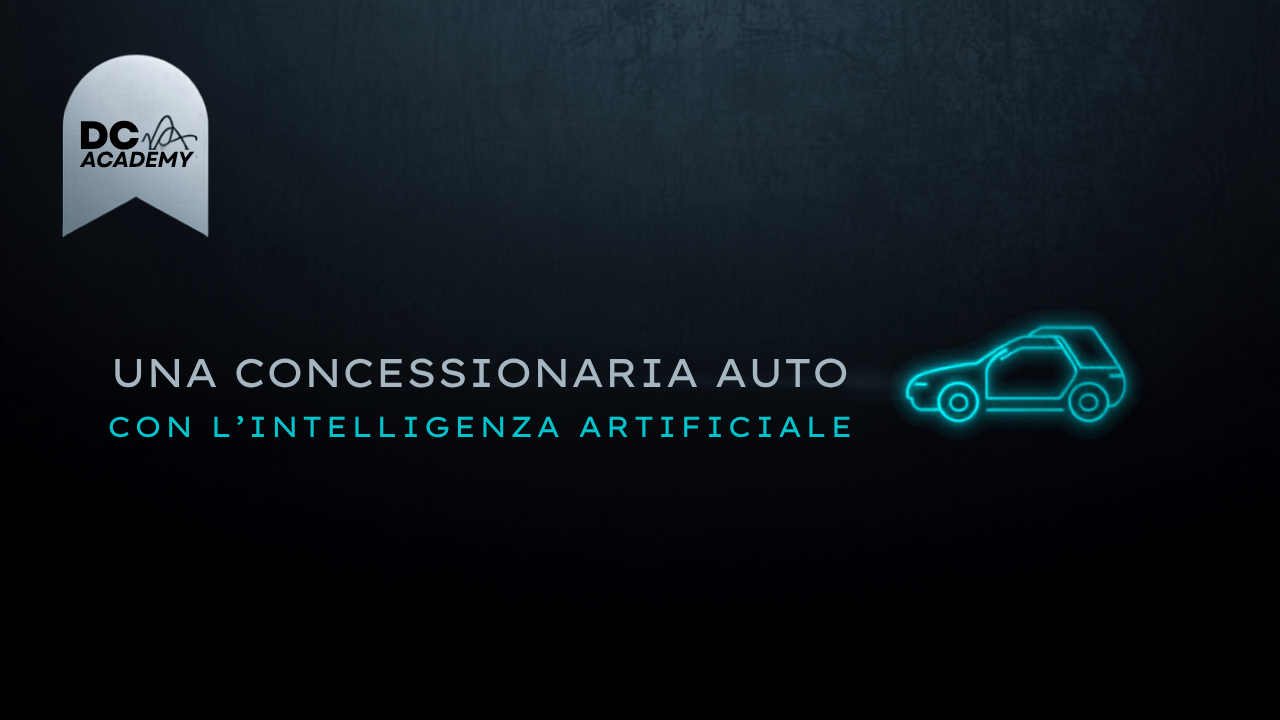 Concessionaria auto e intelligenza artificiale DC Academy