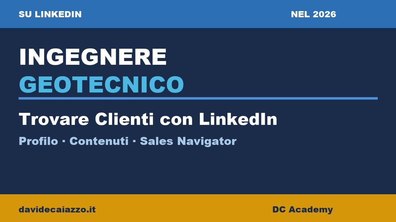 Ingegnere geotecnico su LinkedIn nel 2026: trovare clienti con profilo ottimizzato e Sales Navigator