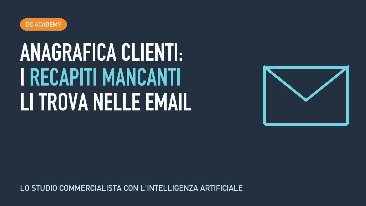 Anagrafica clienti dello studio commercialista: recapiti mancanti trovati nelle email con l'intelligenza artificiale