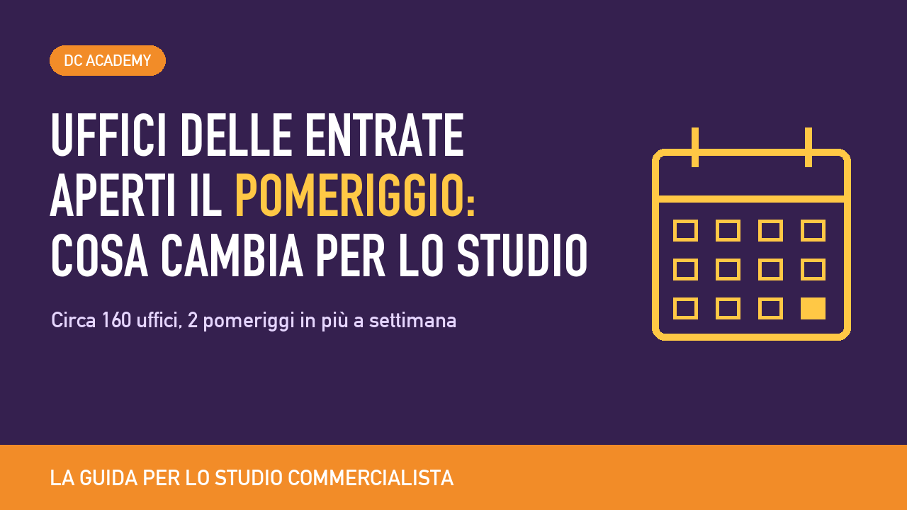 Uffici dell'Agenzia delle Entrate aperti il pomeriggio: guida per lo studio commercialista