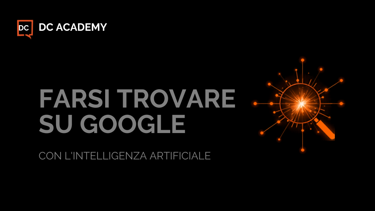 Farsi trovare su Google con l'intelligenza artificiale, brand DC Academy