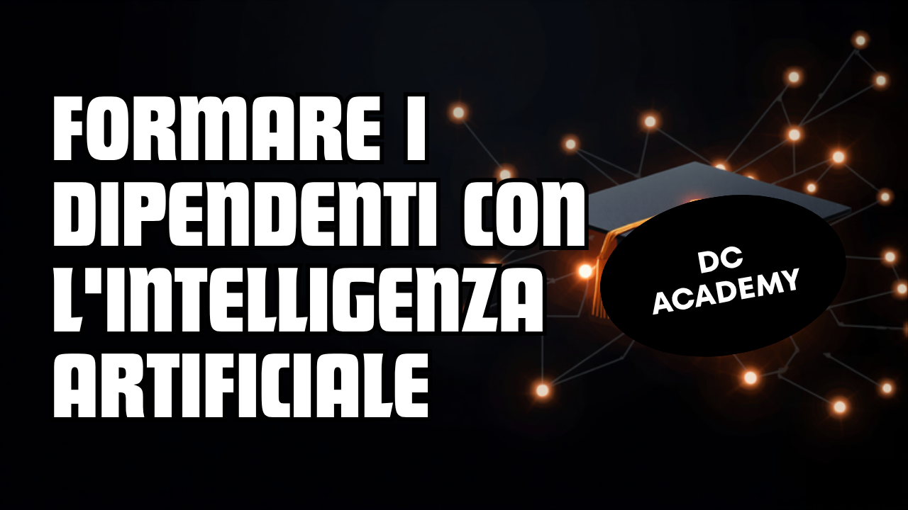 Formare i dipendenti con l'intelligenza artificiale, DC Academy
