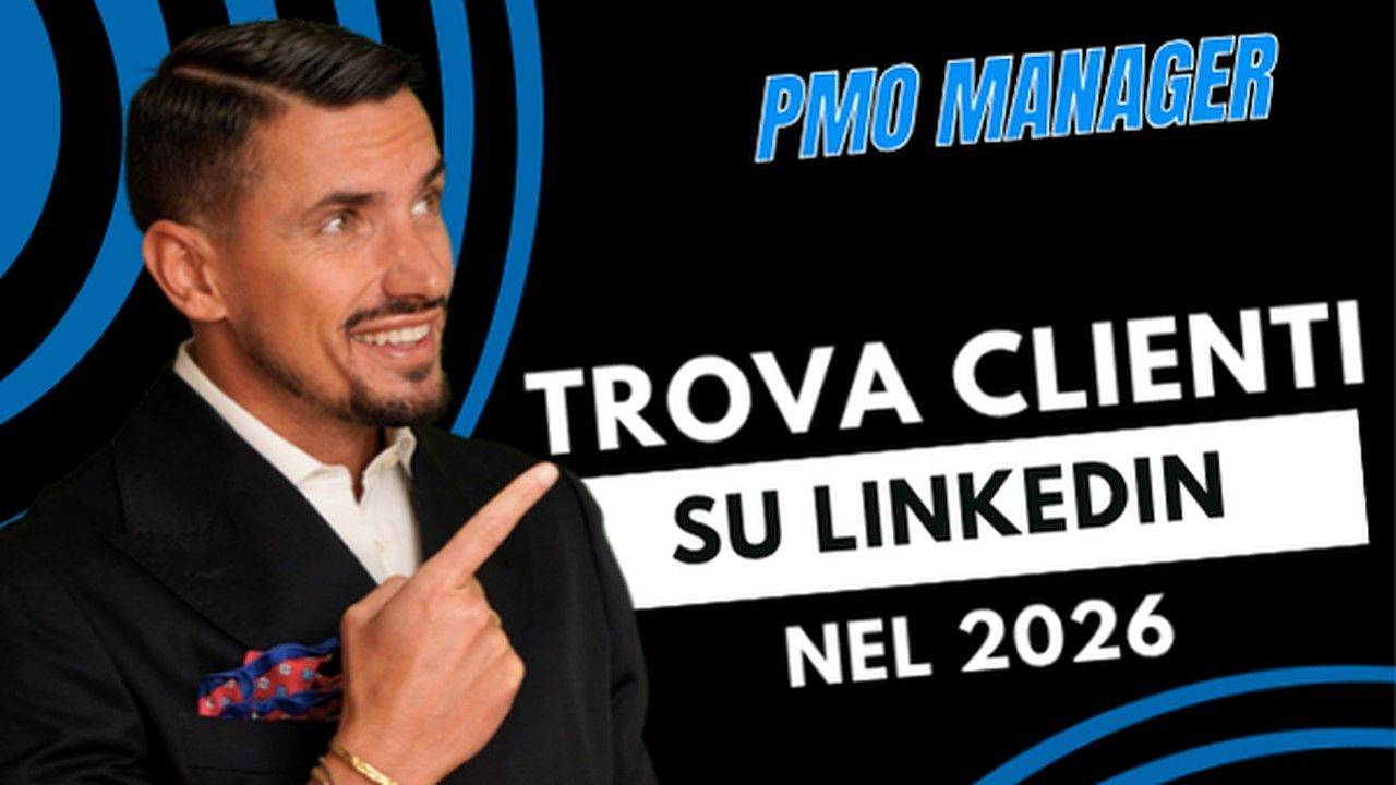 LinkedIn per PMO Manager nel 2026 trovare clienti