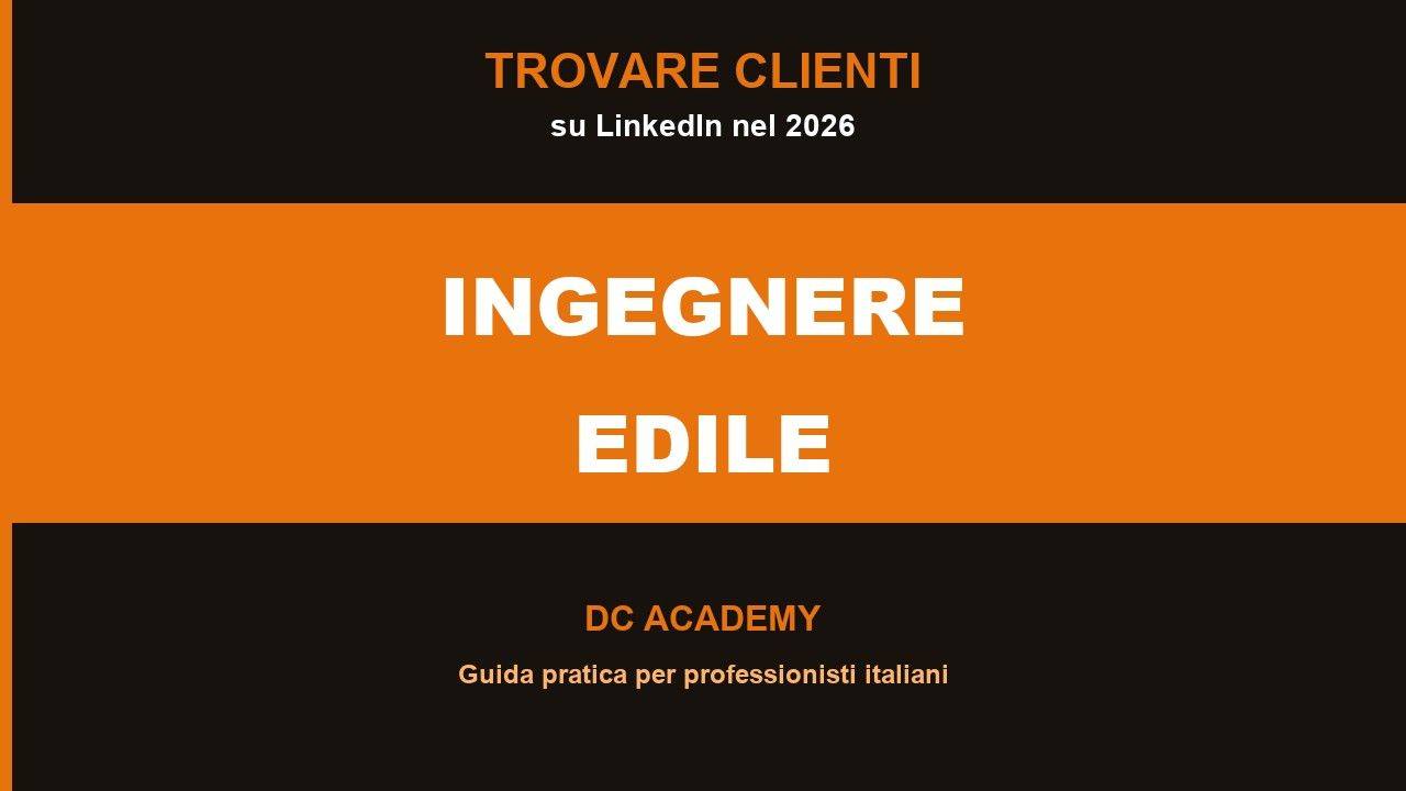 LinkedIn per Ingegnere Edile nel 2026: cover articolo DC Academy