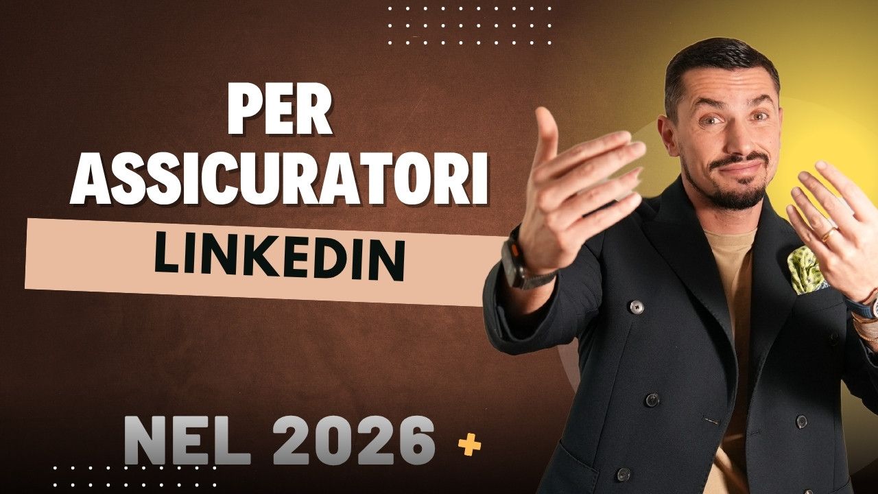 LinkedIn per Assicuratori nel 2026 - Come Trovare Clienti