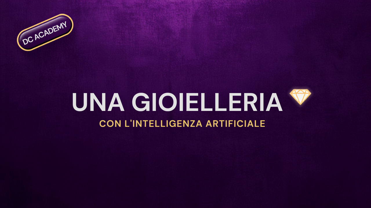Gioielleria e intelligenza artificiale DC Academy