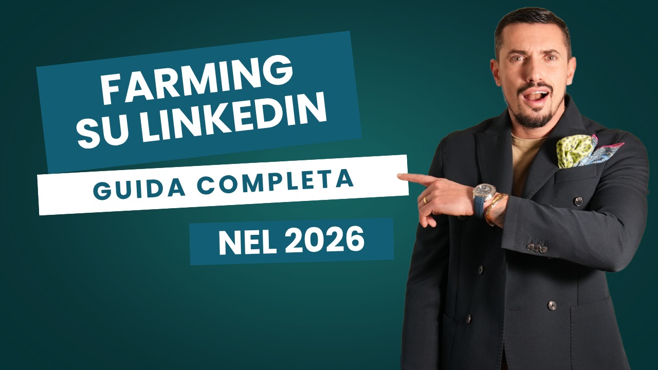 Farming su LinkedIn nel 2026 - Guida Completa