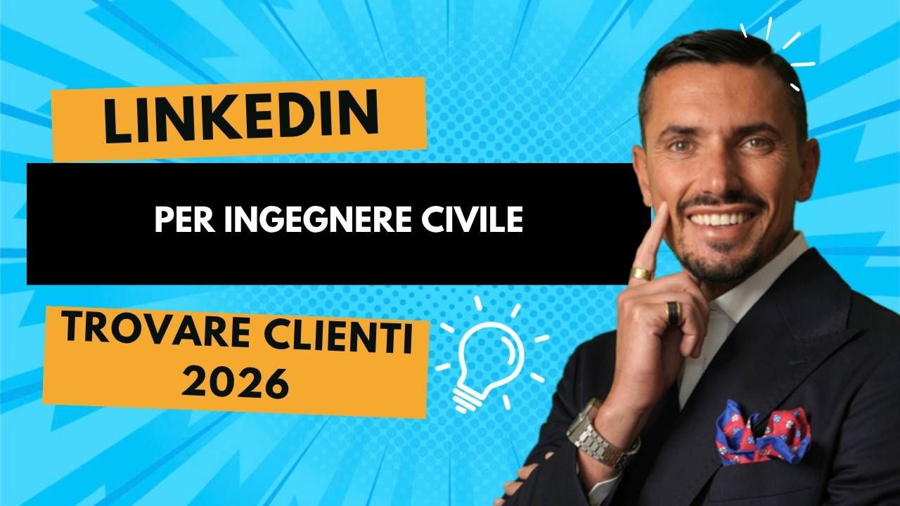 LinkedIn per Ingegnere Civile nel 2026: Trovare Clienti