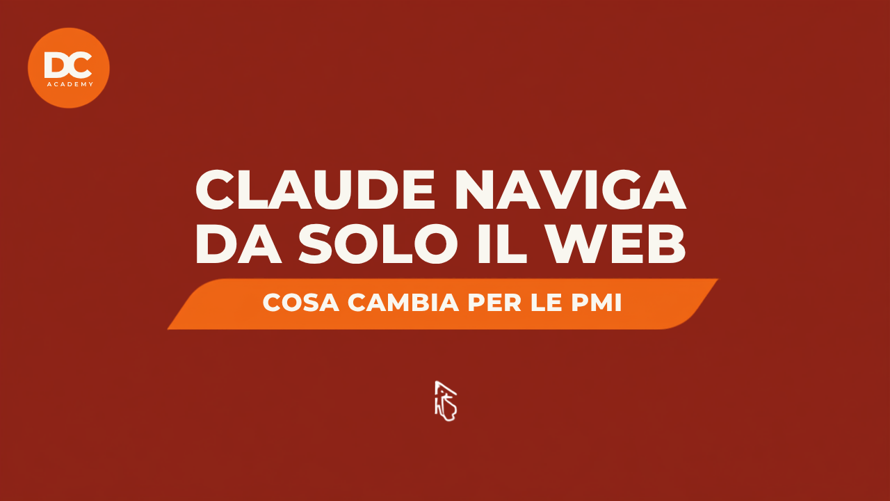 Cover articolo: Claude naviga da solo il web, cosa cambia per le PMI, DC Academy